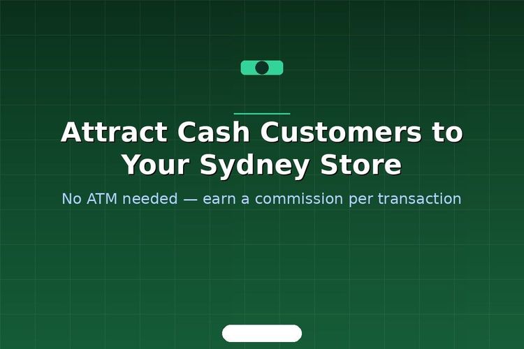 How to Attract Cash Customers to Your Sydney Store (Without Installing an ATM)